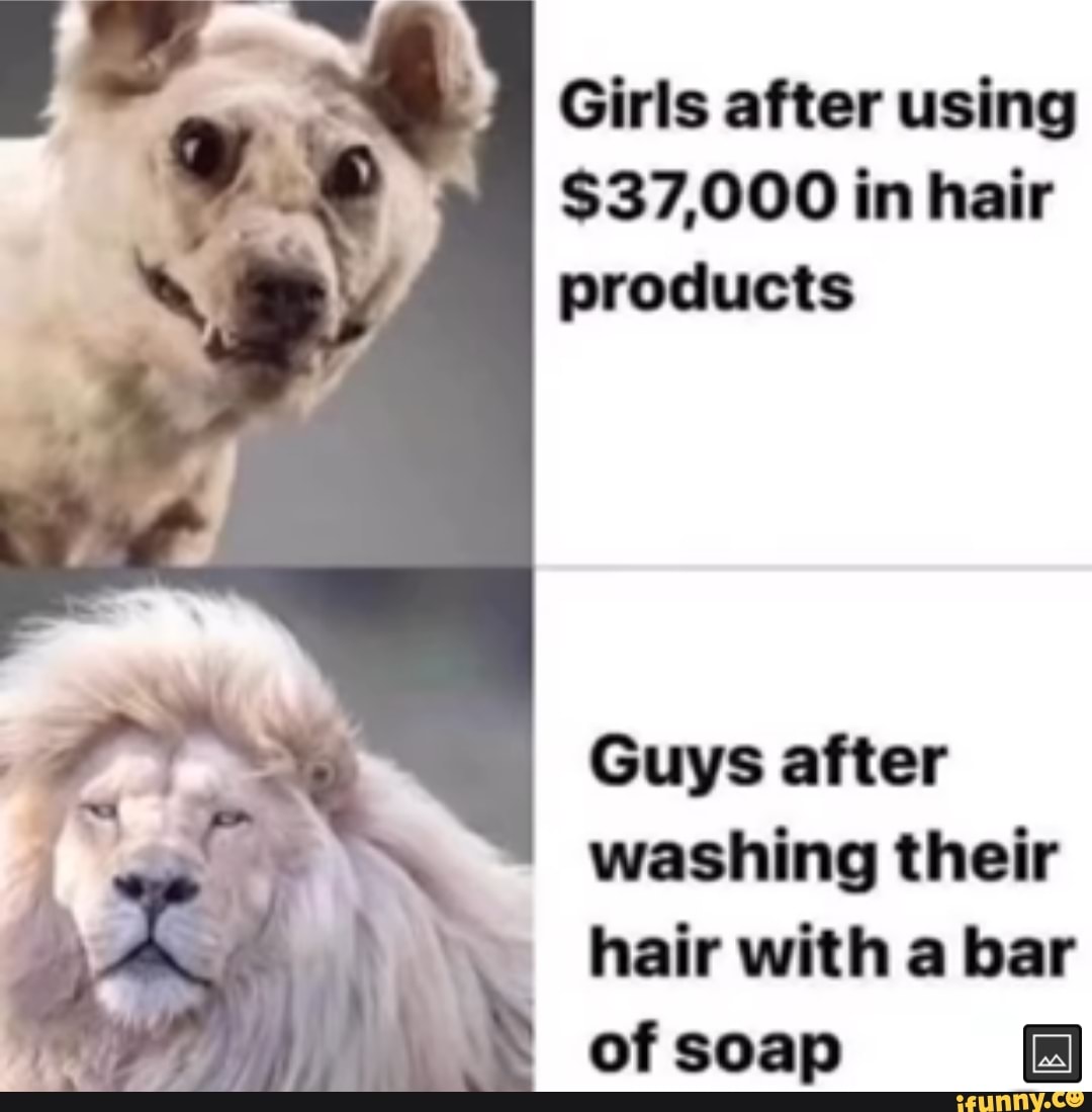 girls-after-using-37-000-in-hair-products-guys-after-washing-their