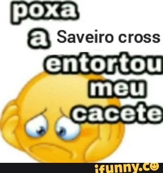 poxa
Saveiro cross entortou meu cacete