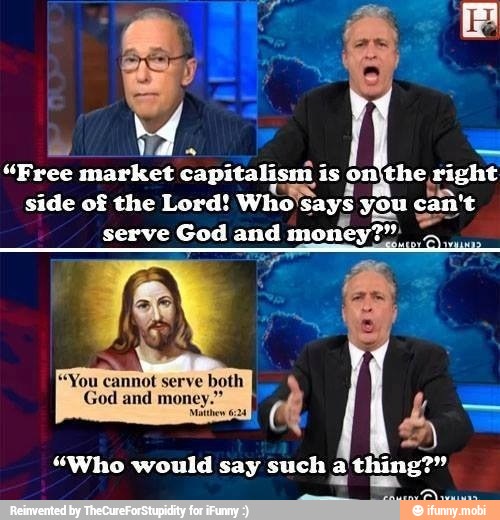 "Free ee capitation' i is
a
right
side of the Lord!
says you can't
serve God and
"You cannot serv
God and money.
d