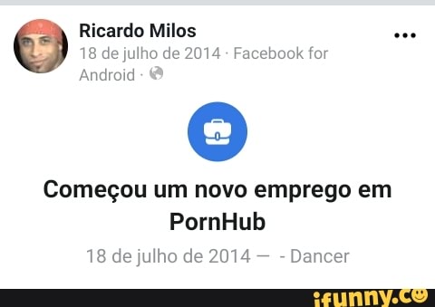 Ricardo Milos
18 de julho de 2014 Facebook for
Android
Começou um novo emprego em
18 de julho de 2014 Dancer