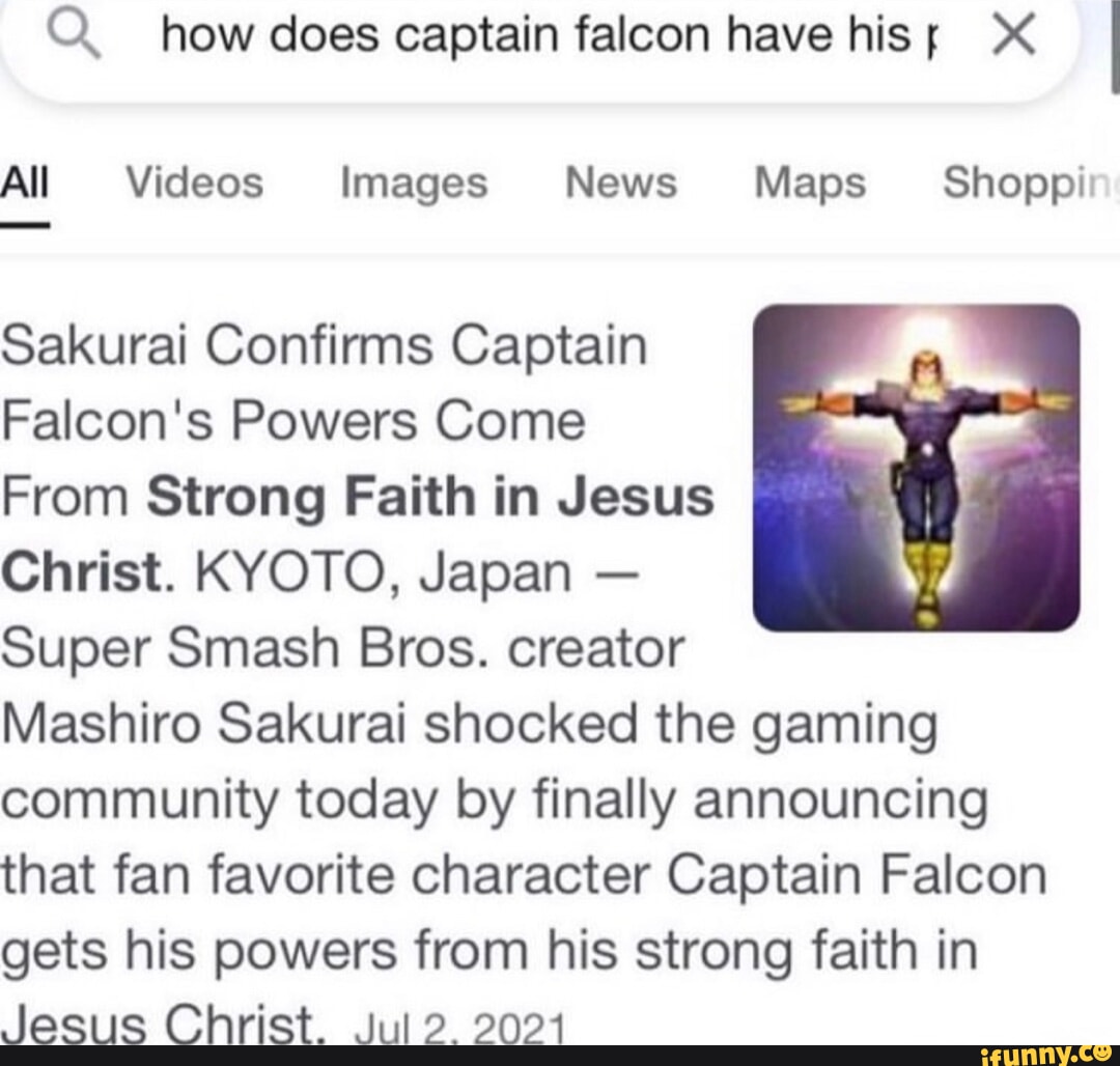 QQ. how does captain falcon have hiss XX All Videos Images News Maps  Shoppi: Sakurai Confirms