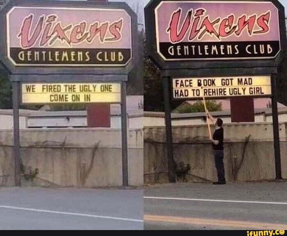 CLUB FACE BOOK GOT MAD _ GIRL THE UGLY ONE COME ON IN - iFunny