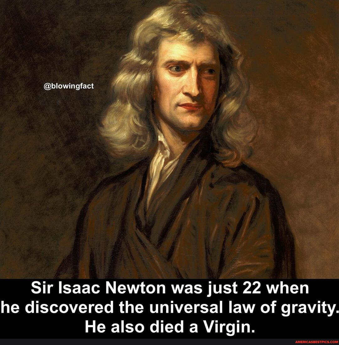 Did You Know Blowingfact Sir Isaac Newton Was Just 22 When He Discovered The Universal Law 6855