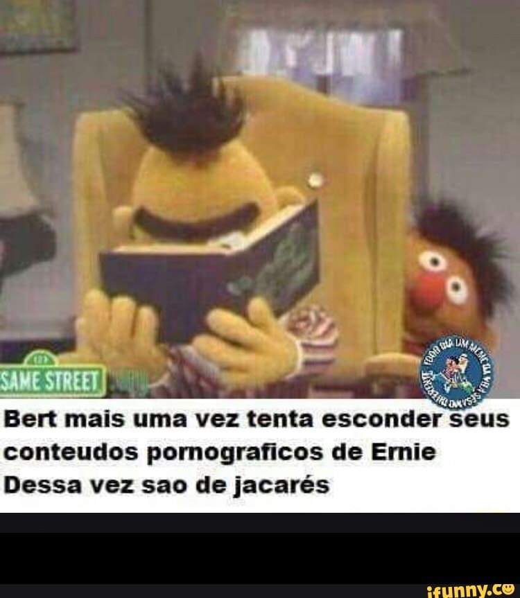Bert mais uma vez tenta esconder seus
Dessa vez sao de jacarés -