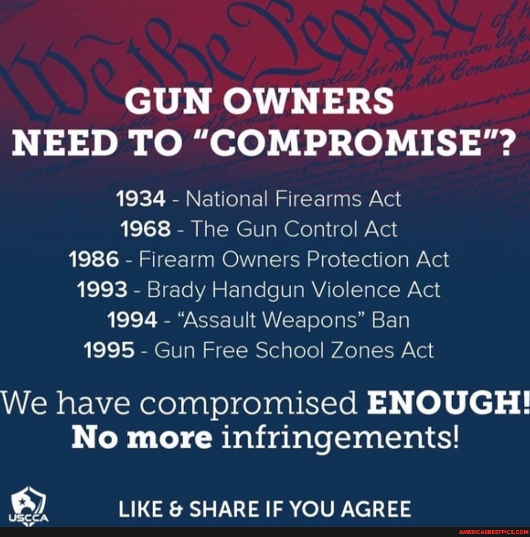 GUN OWNERS NEED TO 1934 National Firearms Act 1968 The Gun Control Act 1986
