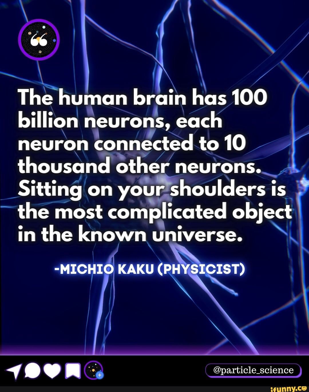 The human brain has 100 billion neurons, each neuron connected to 10 ...