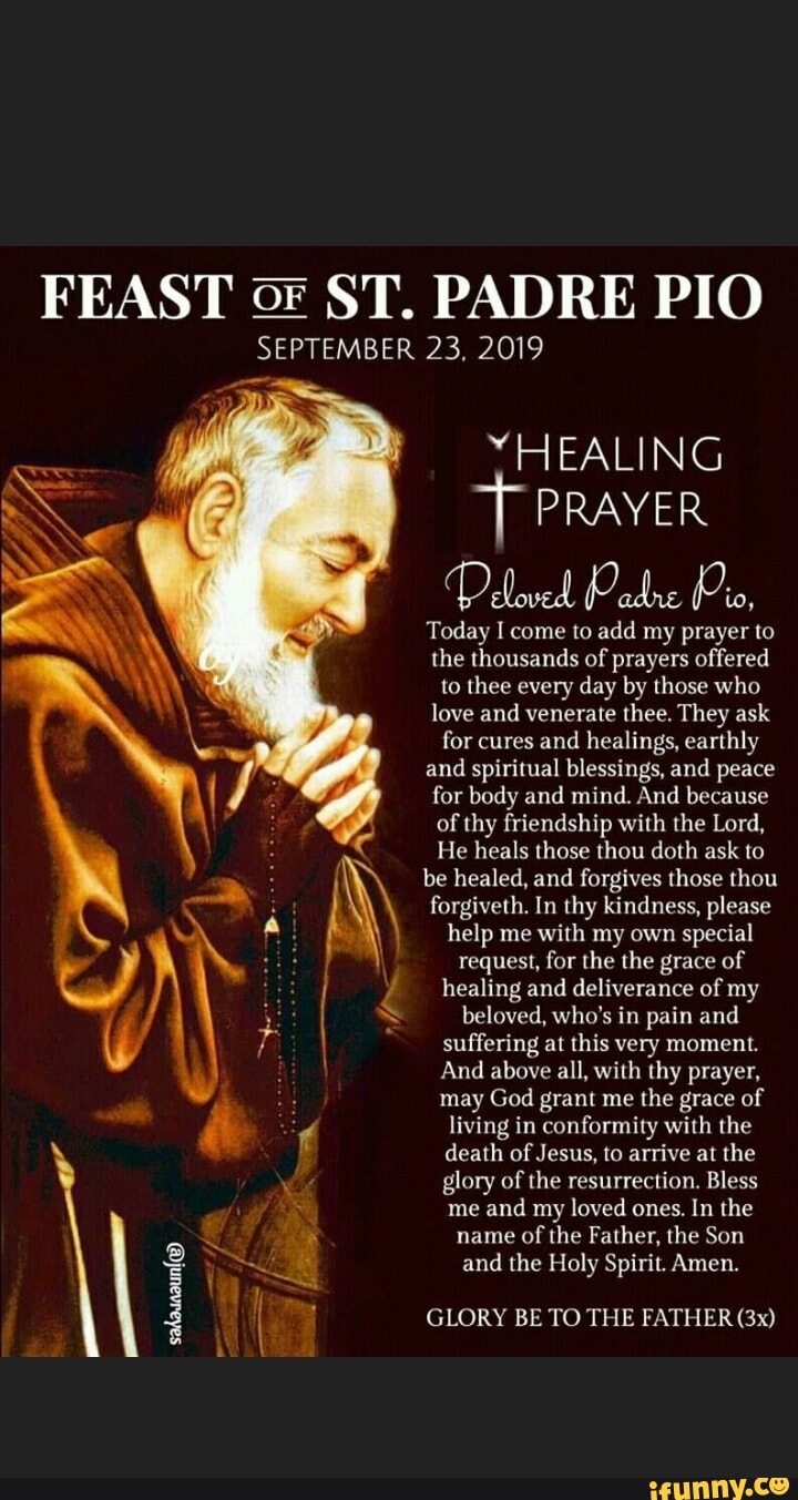 FEAST oF ST. PADRE PIO SEPTEMBER 23, 2019 HEALING PRAYER PDaloved Padre ...