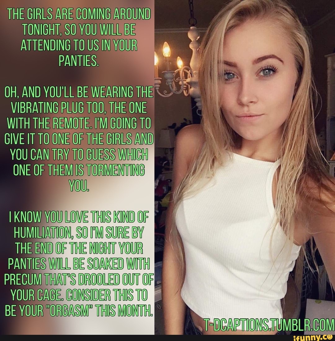 THE GIRLS ARE COMING TONIGHT, SO'YOU BE ATTENDING TO USIN YOUR @
PANTIES.
OH, AND YOU'LL BE WEARING THE VIBRATING PLUG THE ONE WITH THE REMOMIE. GOING GIVE IT TO ONE OF THE GIRL SAND YOU CAN TRY ONE OF THEMIS SIO YOU,
LOVE KIND OF AVION, SO SURE BY OF THE YOUR WILL BE SOAKED DROOLED OUT OF THIS PRECUM YOUR CAGENEONS BE YOUR ORGASM