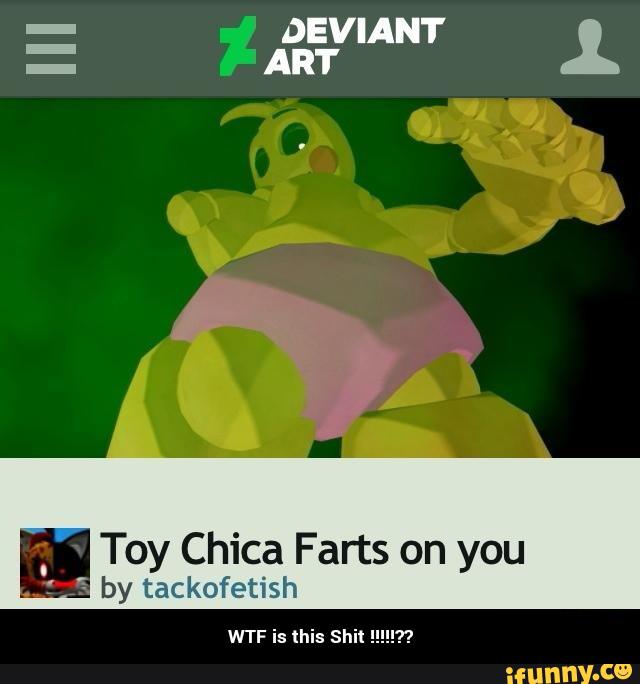 ly Toy Chica Farts on you by tackofetish - WTF is this Shit.
