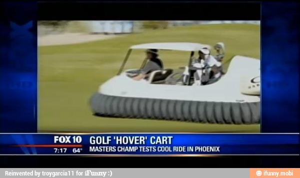 FOX10 GOLF 'HOVER'
CART
7:17 64° MASTERS CHAMP TESTS COOL RIDE IN PHOENIX