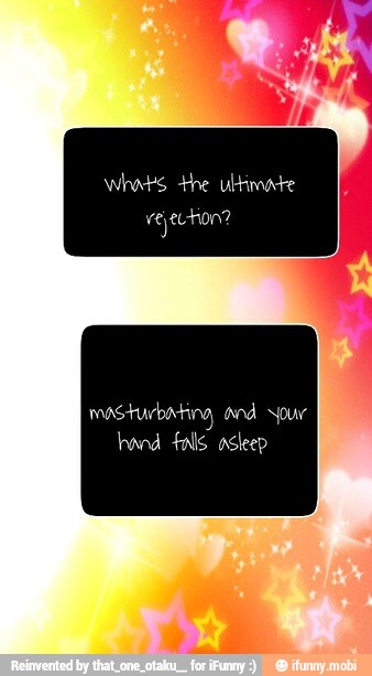 masturbating and
hand falls asleep