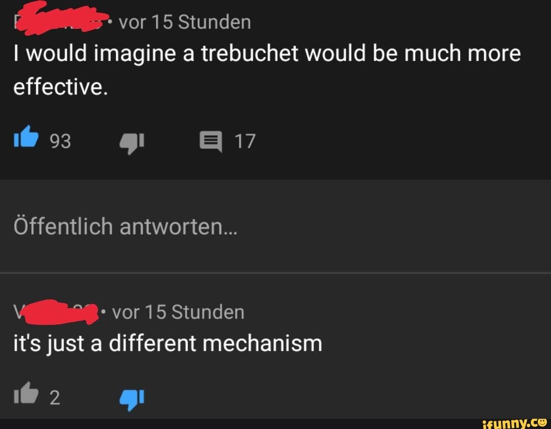 vor 15 Stunden
I would imagine a trebuchet would be much more effective.
@oo gt
Offentlich antworten...
vor 15 Stunden
it's just a different mechanism
i@ 2 g!