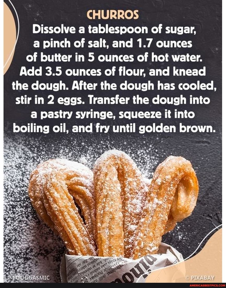 CHURROS I Dissolve a tablespoon of sugar, a pinch of salt, and 1.7