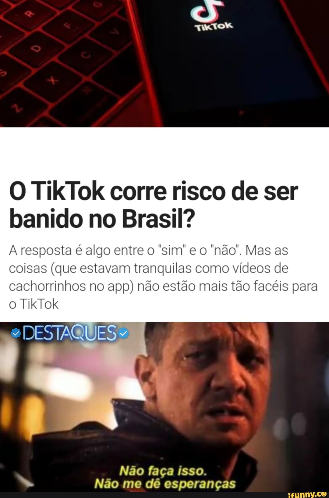 O TikTok Corre Risco De Ser Banido No Brasil? A Resposta é Algo Entre O ...