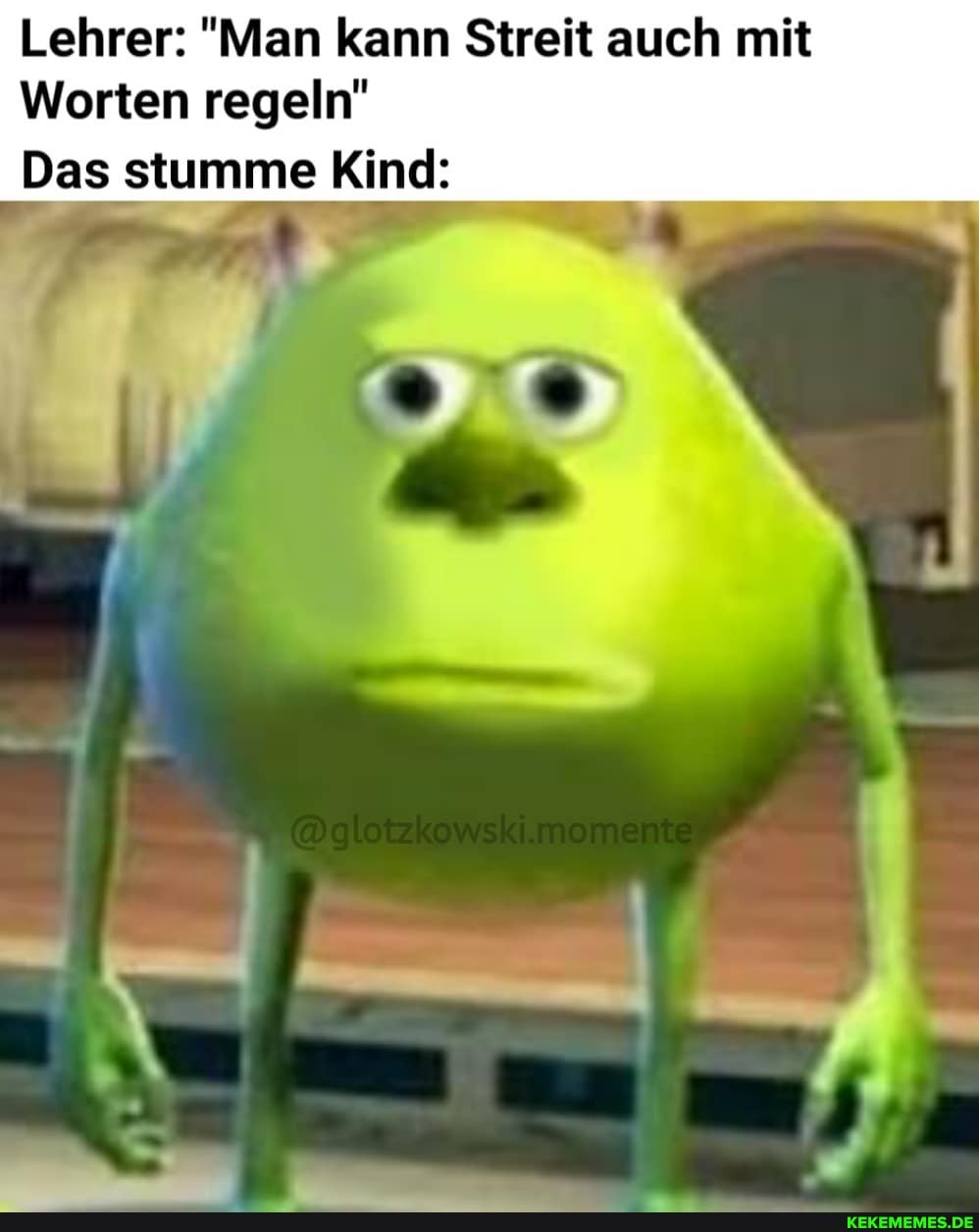 Lehrer: "Man kann Streit auch mit
Worten regeln"
Das stumme Kind: