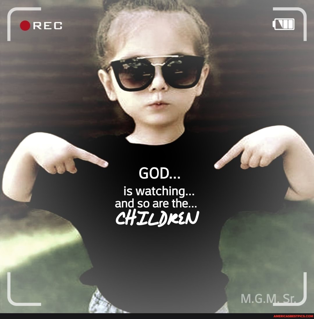 REG
GOD...
is watching...
and so are the...
CHILD