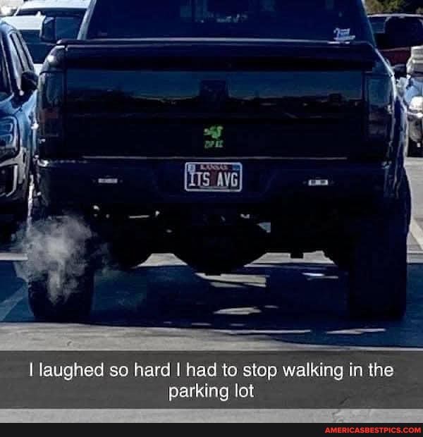 laughed so hard! I had to stop walking in the parking lot