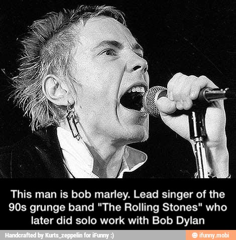 This man is bob marley. Lead singer of the
90s grunge band "The Rolling Stones" who
later did solo work with Bob Dylan - This man is bob marley. Lead singer of the 90s grunge band "The Rolling Stones" who later did solo work with Bob Dylan