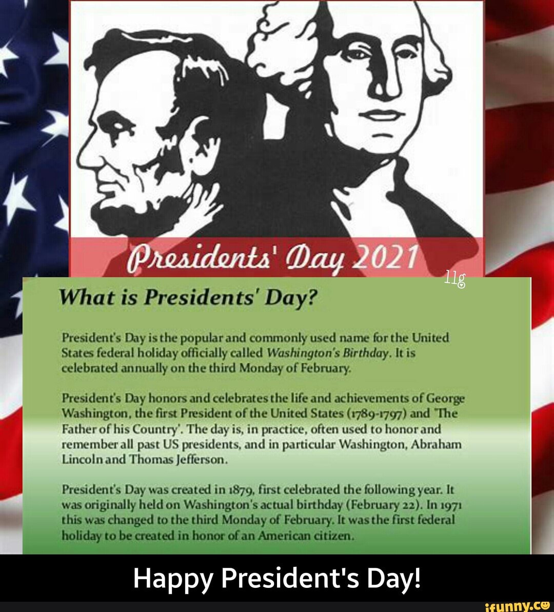 What is Presidents' Day? President's Day is the popular and commonly