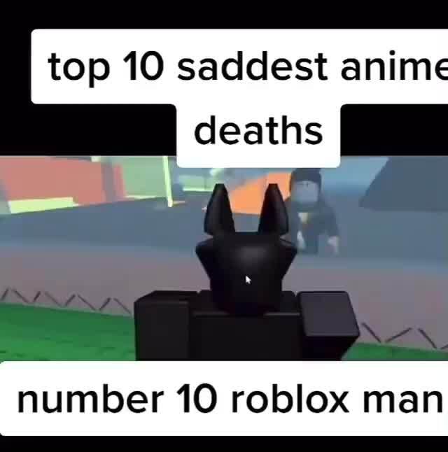 Top 10 saddest anime deaths number 10 roblox man 