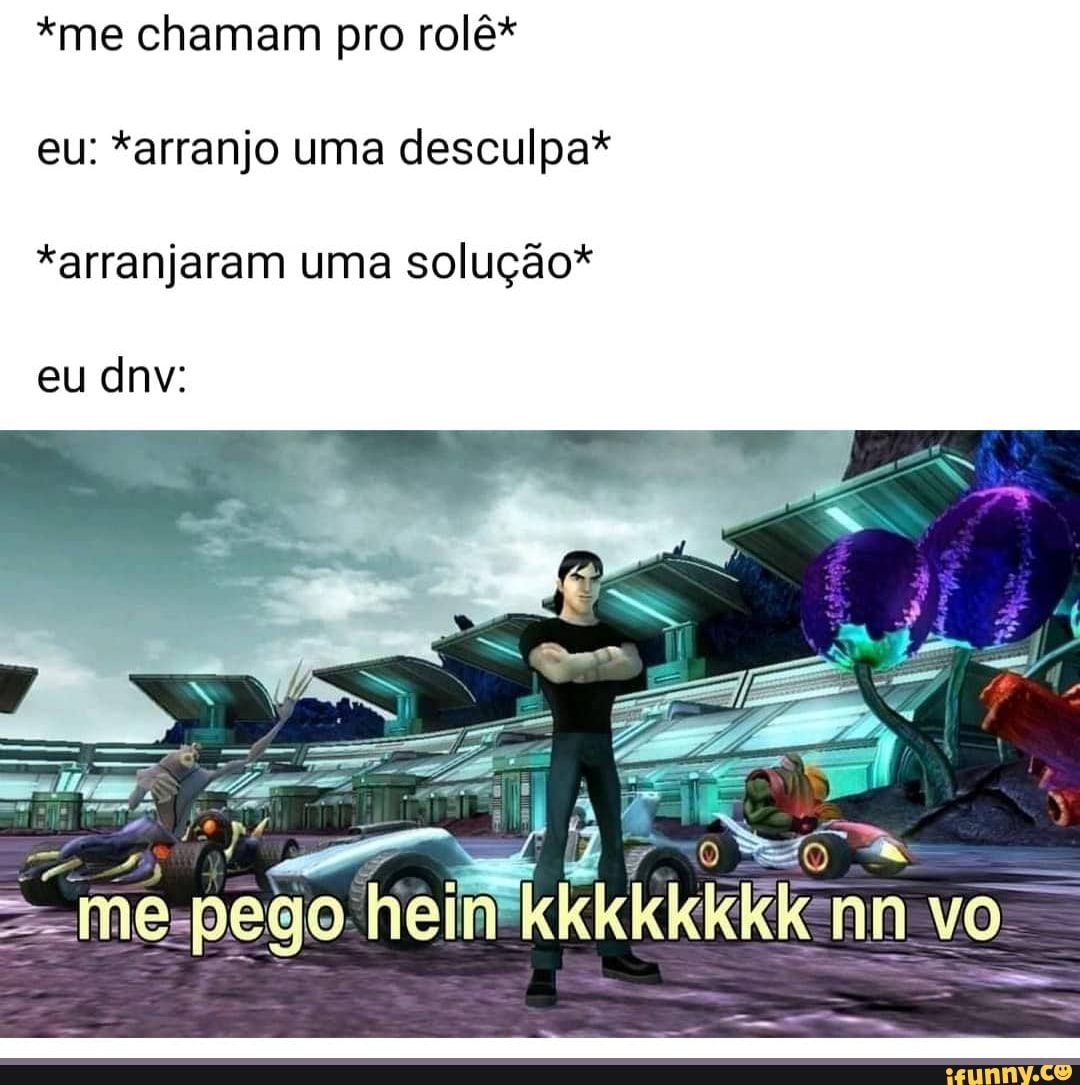 *me chamam pro rolê* eu: *arranjo uma desculpa*
*arranjaram uma solução*
eu dnv:
ego nn vo