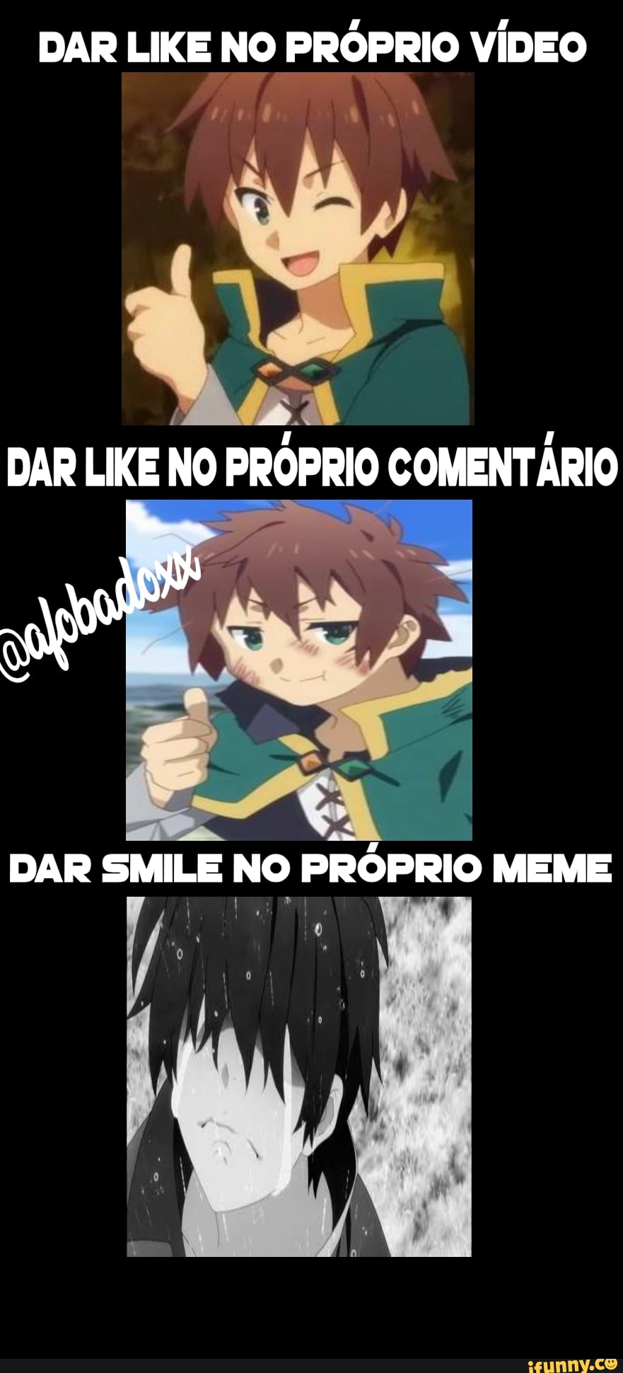 DAR LIKE NO PRÓPRIO VÍDEO
DAR LIKE NO PRÓPRIO COMENTÁRIO
DAR SMILE NO PRÓPRIO MEME