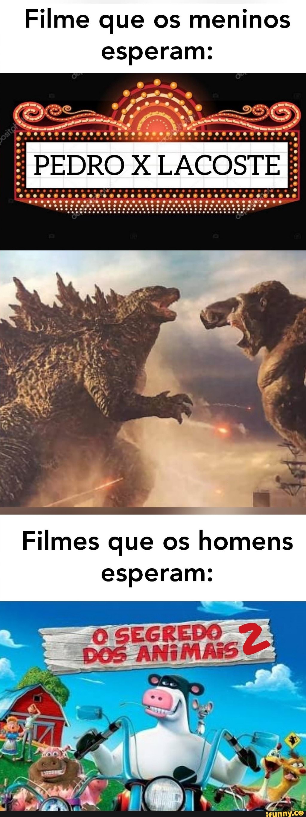 Filme que os meninos esperam:
000
Filmes que os homens esperam:
SE: