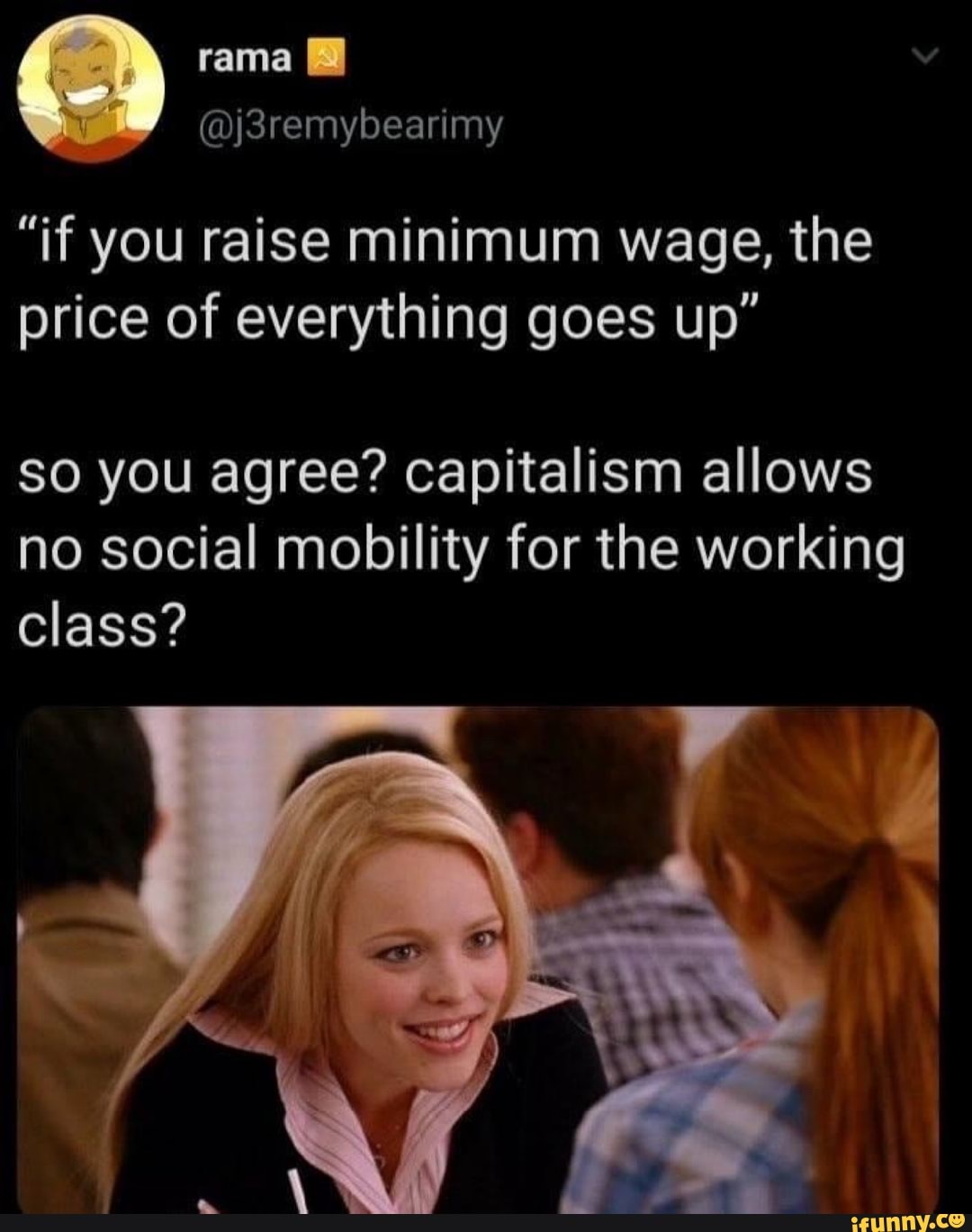 "if you raise minimum wage, the price of everything goes up"
so you agree? capitalism allows no social mobility for the working class?