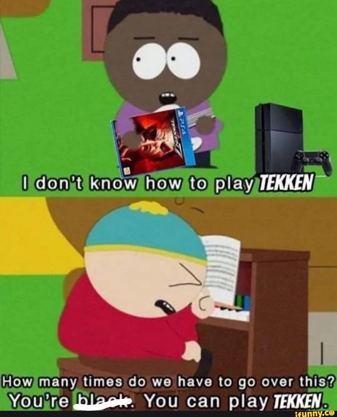 Know how to play TEKKEN I How/ many times do we have to go over this