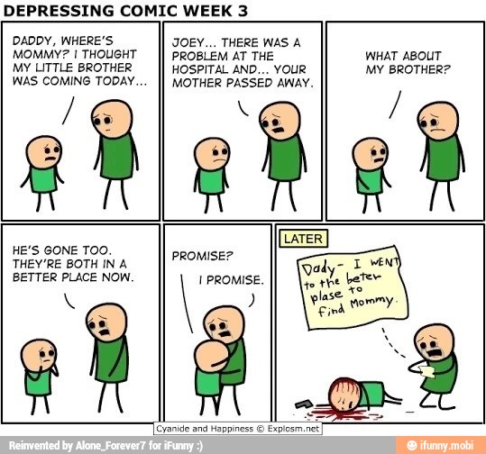 DEPRESSING COMIC WEEK 3 MOMMY? I THOUGHT WAS COMING TODAY... PROBLEM AT ...