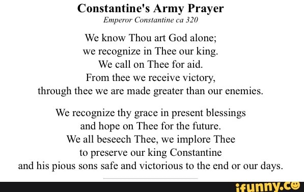 Constantine's Army Prayer Emperor Constantine ca 320 We know Thou art ...