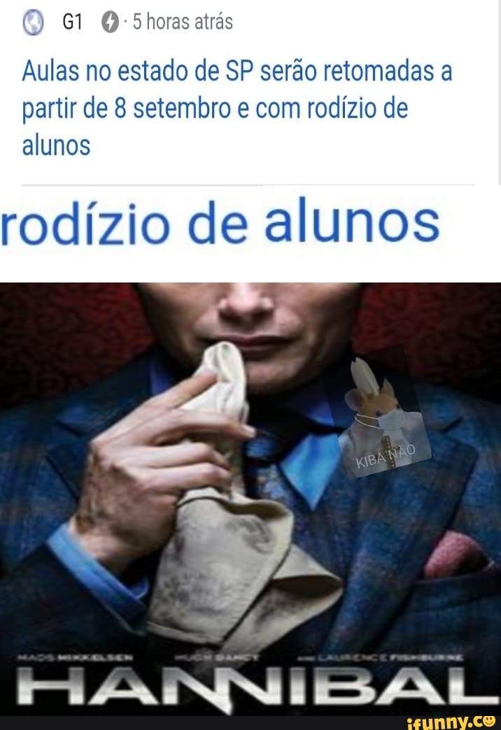 Aulas no estado de SP serão retomadas a
partir de 8 setembro e com rodízio de
alunos
rodízio de alunos
HANNIBAL
