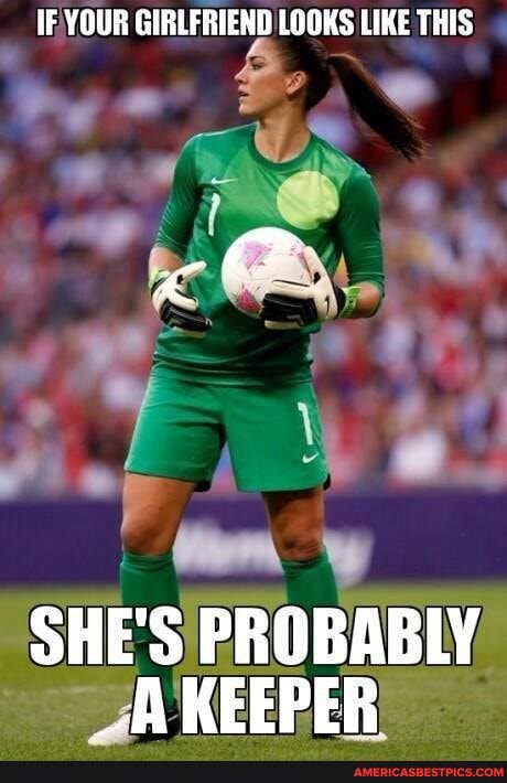 IF YOUR GIRLFRIEND LOOKS LIKE THIS
SHE'S PROBABLY
_A KEEPER