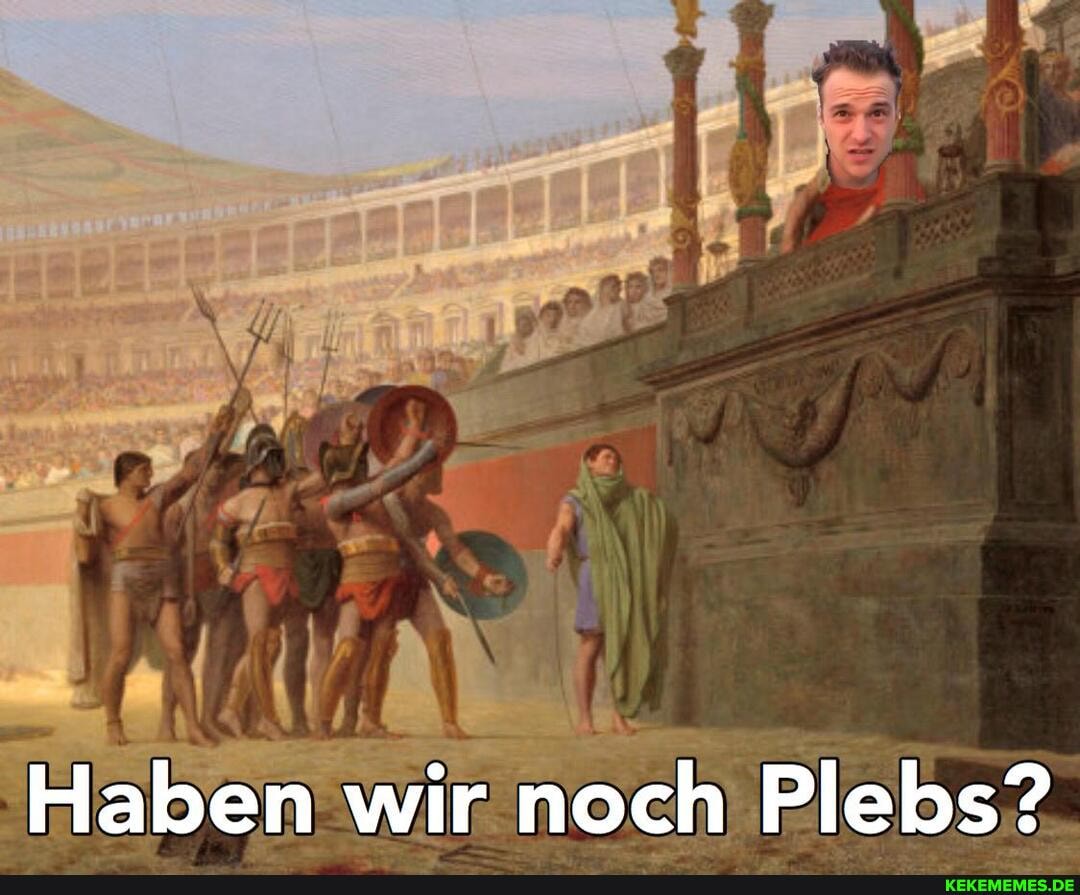 Haben wir noch Plebs?