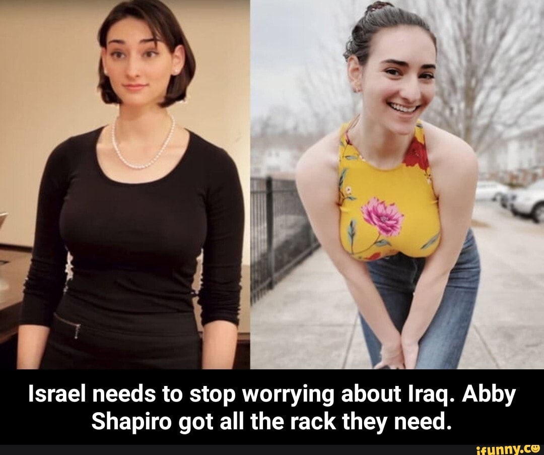 Israel needs to stop worrying about Iraq. Abby
Shapiro got all the rack they need. - Israel needs to stop worrying about Iraq. Abby Shapiro got all the rack they need.
