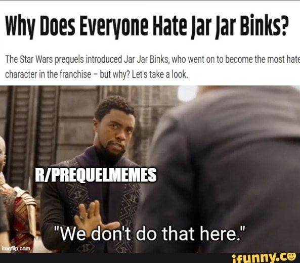 Why Does Everyone Hate jar jar Binks? The Star Wars prequels introduced Jar Jar Binks, who went
