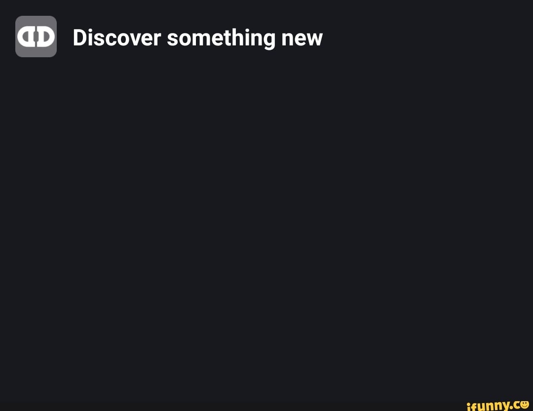 GD Discover something new