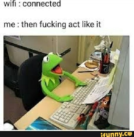if connected
me then fucking act like it