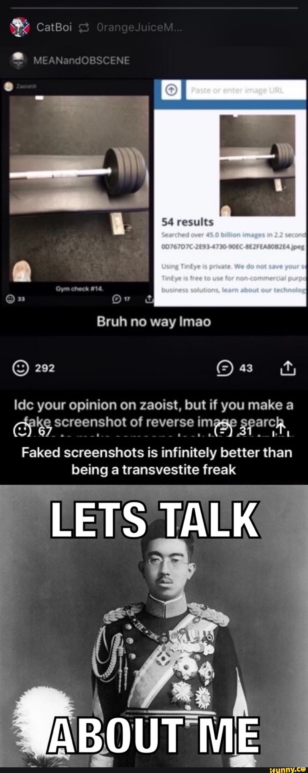 CatBoi
MEANandO3s SCENE
resulles
Bruh way
292
Ide your opinion on zaoist, ut if you make a cake screenshot of reverse re imese search
Faked screenshots is infinitely better than being transvestite freak
LETS
ABOUT ME