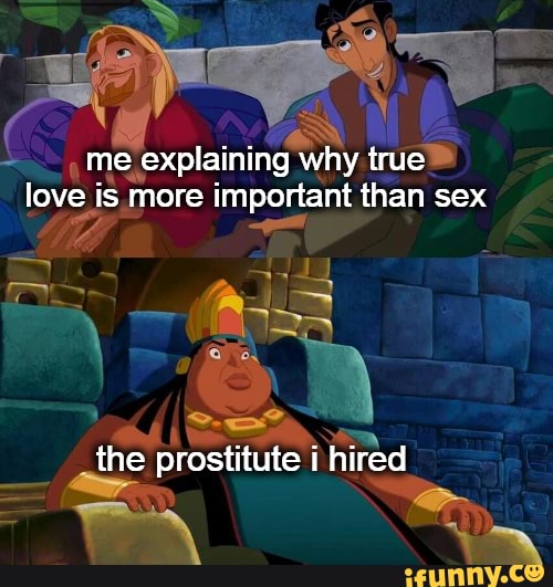 me explaining why love is. more than sex
the prostitute hired