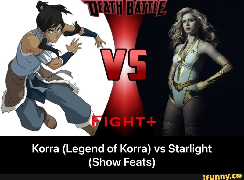 Korra (Legend of Korra) vs Starlight
(Show Feats) - Korra (Legend of Korra) vs Starlight (Show Feats)