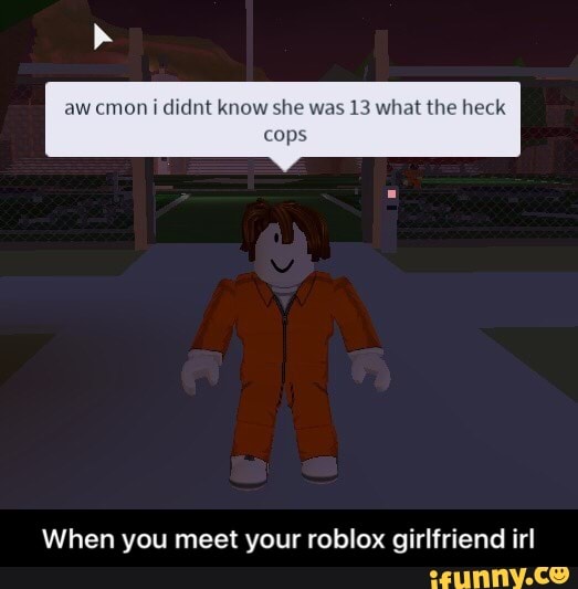 When You Meet Your Roblox Girlfriend Irl When You Meet - when you meet up with your roblox girlfriend in a forest