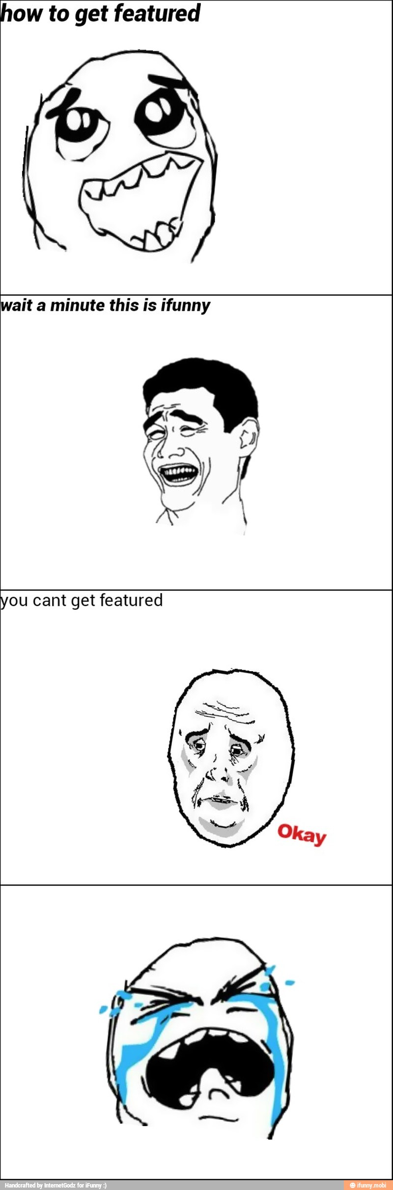how to get featured
wait a minute this is ifunny
you cant get featured