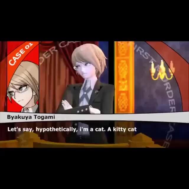 Byakuya Togami Let S Say Hypothetically I M A Cat A Kitty Cat