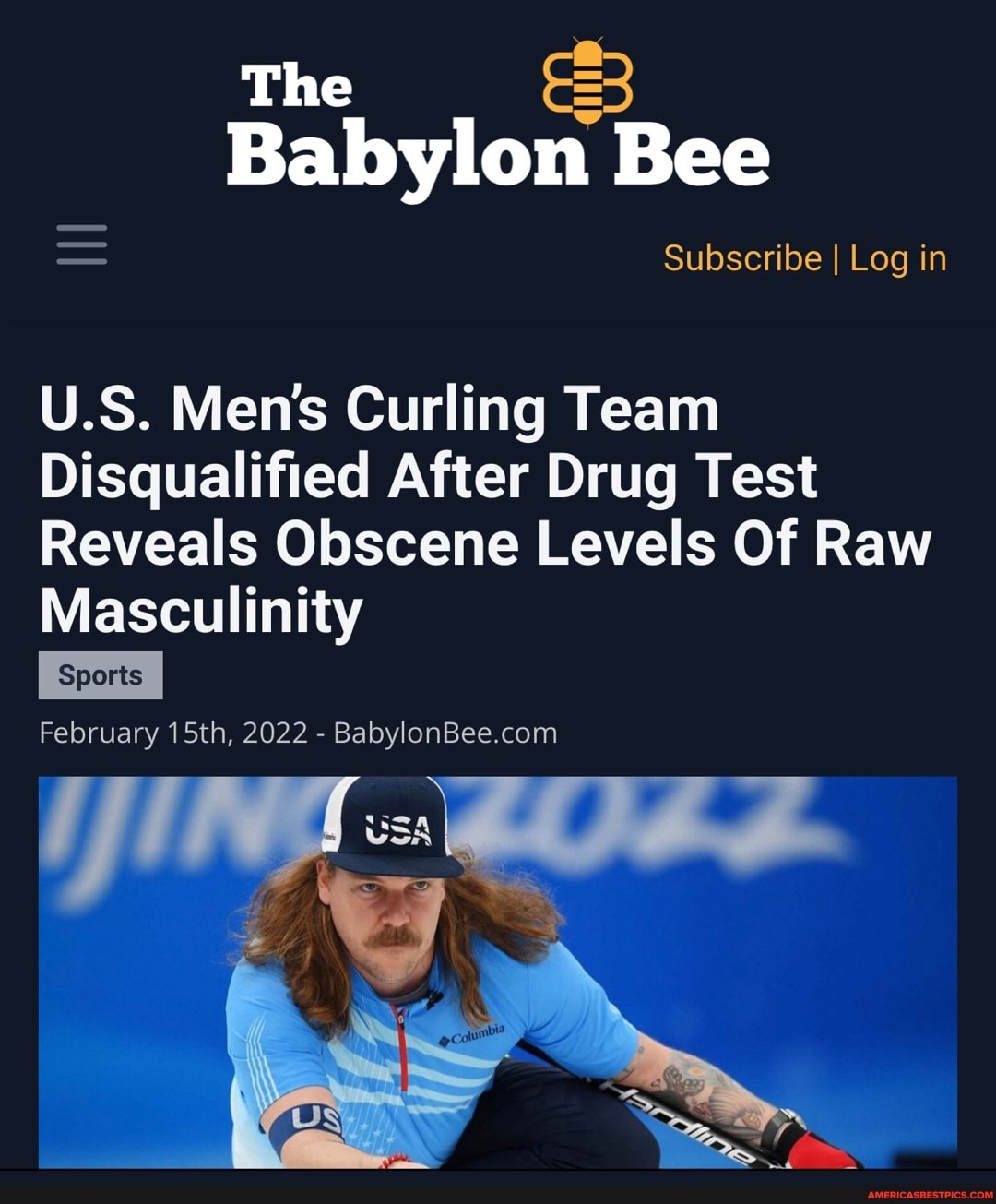 The 3 Babylon Bee Subscribe I Log In U S Men S Curling Team Disqualified After Drug Test Reveals Obscene Levels Of Raw Masculinity Sports February 15th 22 America S Best Pics And Videos