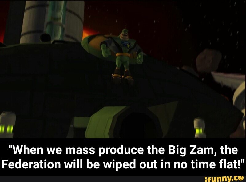 once the big zam is mass produced