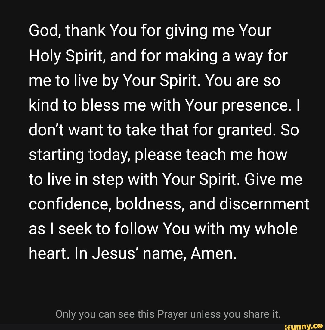 God, thank You for giving me Your Holy Spirit, and for making a way for ...