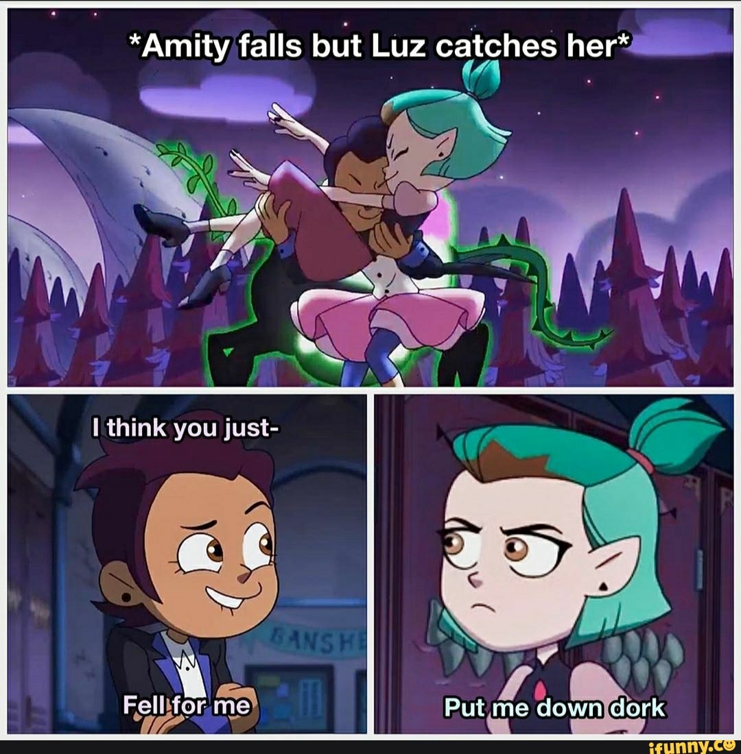 *Amity falls but Luz catches her* think you just- me} Puline dow dork ...