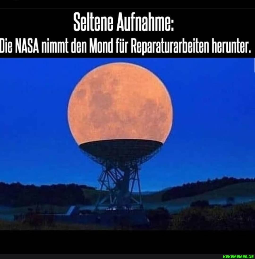 Seltene Aufnahme:
Die NASA nimmt den Mond für Reparaturarbeiten herunter.