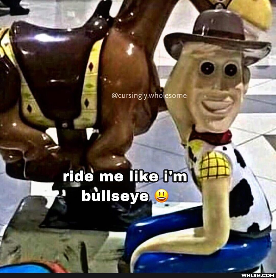 ride me like i'm bullseye